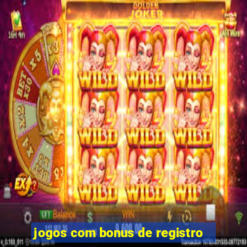 jogos com bonus de registro